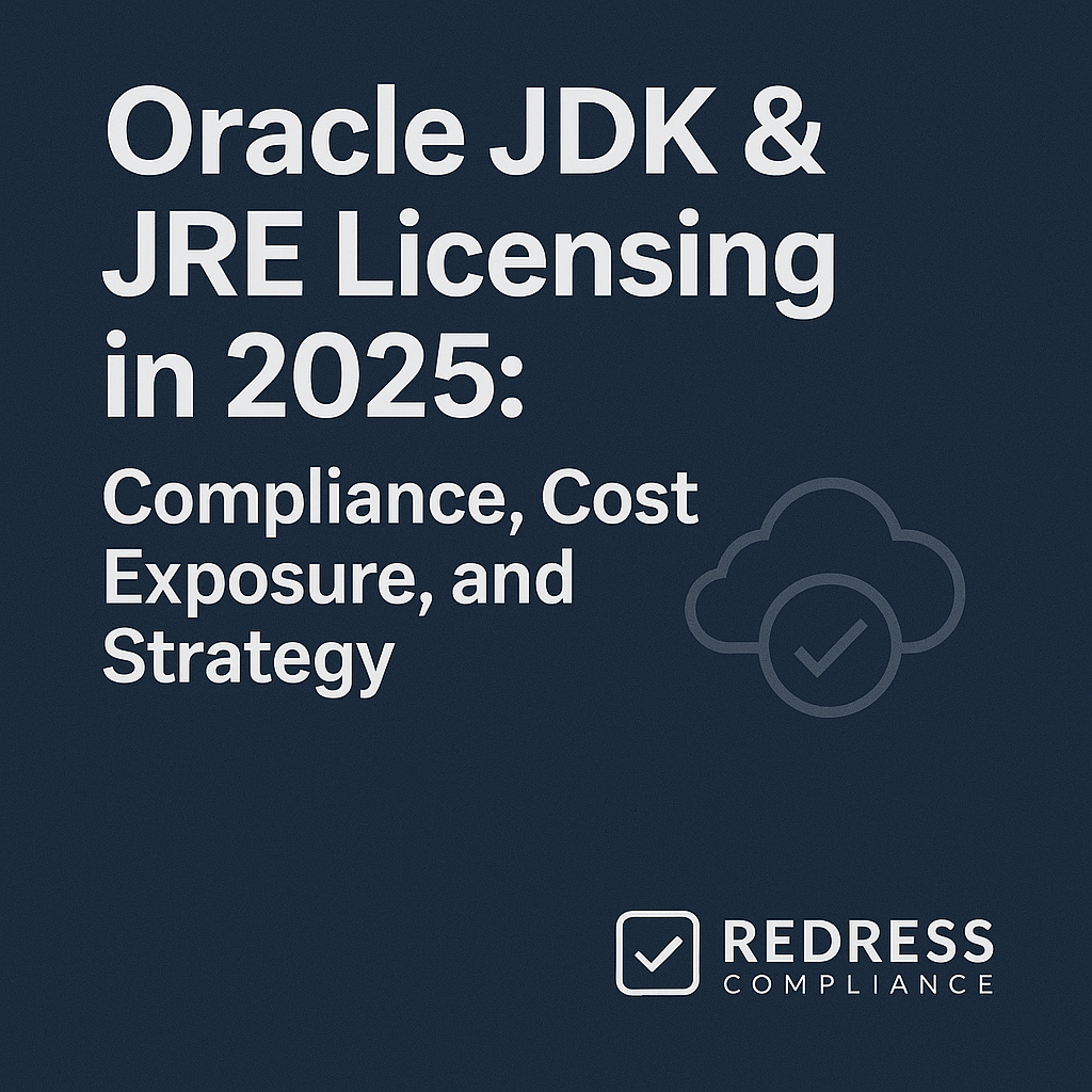 Oracle JDK & JRE Licensing in 2025 Compliance, Cost Exposure, and Strategy